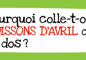 Pourquoi accroche t'on des poissons d'avril dans le dos&nbsp;?