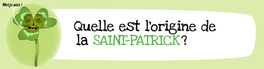 C'est quoi la Saint-Patrick ?