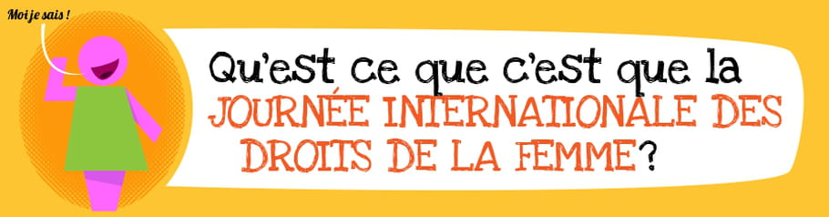 C'est quoi la Journée Internationale des Droits de la Femme ?