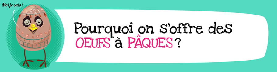 Pourquoi s'offre-t-on des œufs à Pâques ?